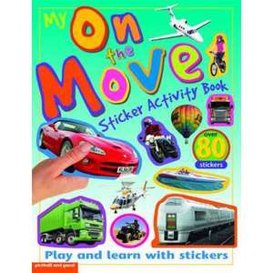 My on the Move Sticker Activity Book: Play and Learn with Stickers imagine