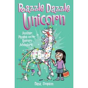 Razzle Dazzle Unicorn (Phoebe and Her Unicorn Series Book 4) imagine