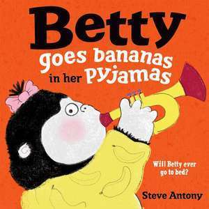 Betty Goes Bananas in Her Pyjamas imagine
