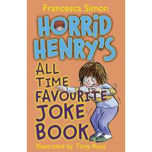 Horrid Henry's All Time Favourite Joke Book imagine