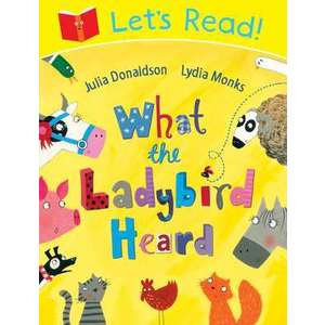Donaldson, J: Let's Read! What the Ladybird Heard imagine