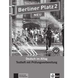 Berliner Platz 2 NEU - Testheft mit Pruefungsvorbereitung 2 mit Audio-CD imagine