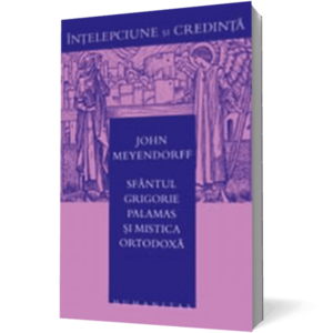 Sfantul Grigorie Palamas si mistica ortodoxa imagine