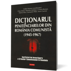Dictionarul penitenciarelor din Romania comunista (1945-1967) imagine