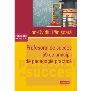 Profesorul de succes. 59 de principii de padagogie practica imagine