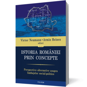 Istoria României prin concepte. Perspective alternative asupra limbajelor social-politice imagine