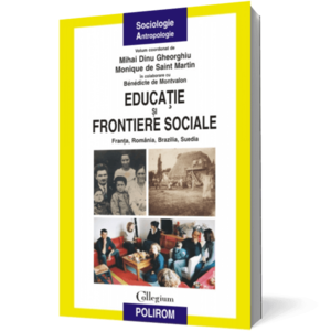 Educatie si frontiere sociale: Franta, Romania, Brazilia, Suedia imagine