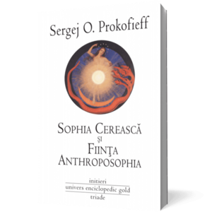 Sophia Cereasca si Fiinta Anthroposophia imagine
