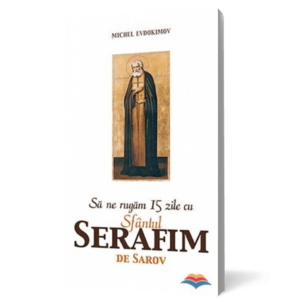 Sa ne rugam 15 zile cu Sfantul Serafim de Sarov imagine