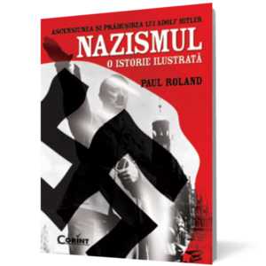 Nazismul. O istorie ilustrată imagine