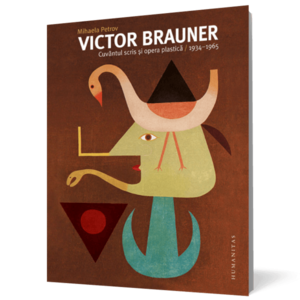 Victor Brauner. Cuvântul scris şi opera plastică, 1934–1965 imagine