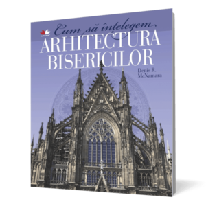 Cum să înțelegem arhitectura bisericilor imagine