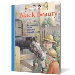 Black Beauty. Repovestire după romanul Annei Sewell imagine