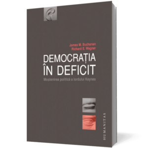 Democraţia în deficit. Moştenirea politică a lordului Keynes imagine