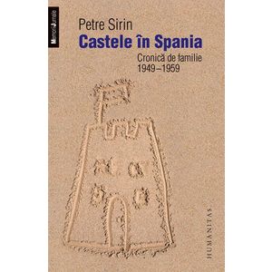 Castele în Spania. Cronică de familie 1949-1959 imagine