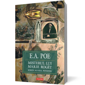 Misterul lui Marie Roget. Schițe, nuvele, povestiri (ed. cartonată) imagine