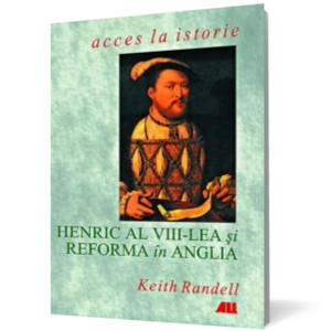 Henric al VIII-lea si Reforma în Anglia imagine