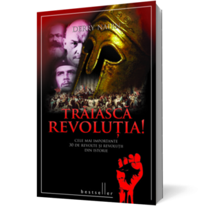 Trăiască revoluția! Cele mai importante 30 de revolte și revoluții din istorie imagine