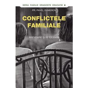 Conflictele familiale. Prevenire şi rezolvare imagine