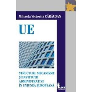 Structuri, mecanisme și instituții administrative în Uniunea Europeană imagine