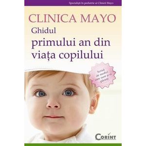 Clinica Mayo. Ghidul primului an din viața copilului imagine