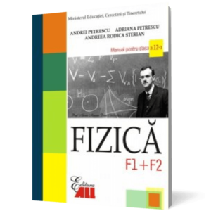 Fizică F1+F2. Manual pentru clasa a XII-a imagine