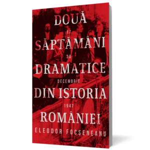 Doua saptamani dramatice din istoria Romaniei (17-30 decembrie 1947) imagine