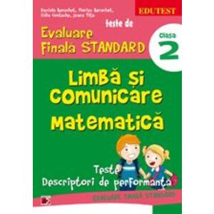 Teste de evaluare finala standard. Clasa a II-a. Limba si comunicare. Matematica. Teste, descriptori de performanta imagine