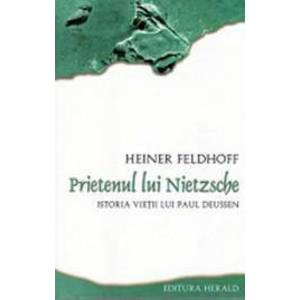 Prietenul lui Nietzsche. Istoria vietii lui Paul Deussen imagine