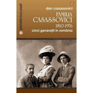 Familia Casassovici. 1810-1976. Cinci generatii in Romania imagine