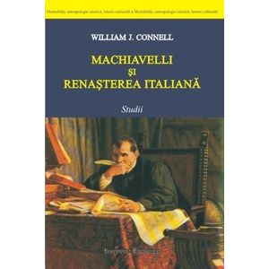 Machiavelli si Renasterea italiana. Studii imagine