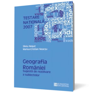 Testare Naţională 2007: Geografia României. Sugestii de rezolvare a subiectelor imagine