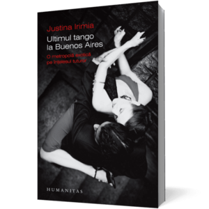 Ultimul tango la Buenos Aires. O metropolă exotică pe înţelesul tuturor imagine