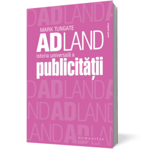 Adland. Istoria universală a publicităţii imagine