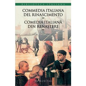 Commedia italiana del Rinascimento/Comedia italiană din Renaştere (vol. II) imagine