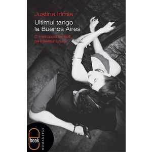 Ultimul tango la Buenos Aires O metropolă exotică pe înţelesul tuturor (pdf) imagine