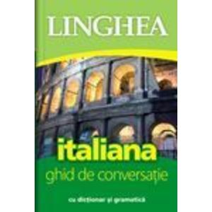 Italiana - ghid de conversatie cu dictionar si gramatica imagine