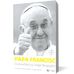 Papa Francisc. Convorbiri cu Jorge Bergoglio imagine