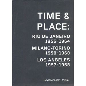 Time & Place: Rio de Janeiro 1956-1964/Milano-Torino 1958-1968/Los Angeles 1957-1968 imagine