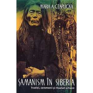 Samanism in Siberia. Traditii, ceremonii si ritualuri arhaice imagine