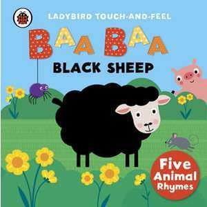 Baa, Baa, Black Sheep: Ladybird Touch and Feel Rhymes imagine