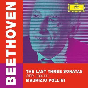 The Last Three Sonatas Opp. 109-111 | Beethoven, Maurizio Pollini imagine