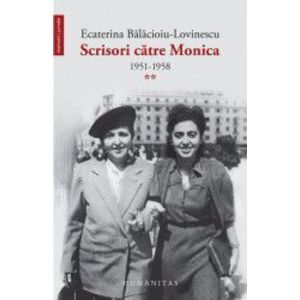 Scrisori catre Monica vol.2 1951-1958 - Ecaterina Balacioiu-Lovinescu imagine
