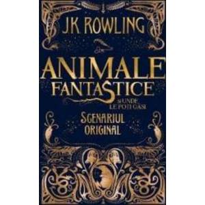 Animale fantastice si unde le poti gasi Scenariul original - J.K. Rowling imagine