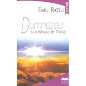 Dumnezeu s-a nascut in Dacia - Emil Ratiu imagine