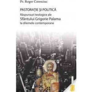 Pastoratie Si Politica - Roger Coresciuc imagine