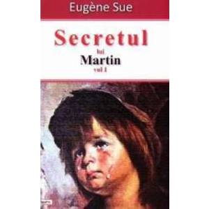 Secretul lui Martin vol. 1 - Eugene Sue imagine