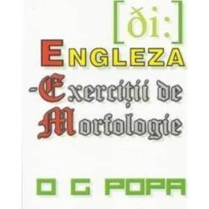 Engleza - Exercitii de morfologie - O.G. Popa imagine