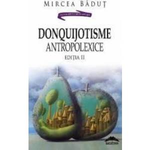 DonQuijotisme AntropoLexice - Mircea Badut imagine