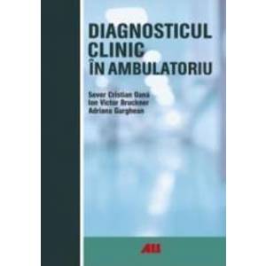 Diagnosticul clinic in ambulatoriu - Sever Cristian Oana Ion Victor Bruckner imagine